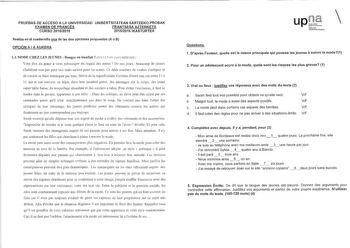 PRUEBAS DE ACCESO A LA UNIVERSIDAD UNIBERTSITATEAN SARTZEKO PROBAK EXAMEN DE FRANCÉS FRANTSESA AZTERKETA CURSO 20152016 20152016 IKASTURTEA Realiza en el cuadernillo una de las dos opciones propuestas A o B OPCIÓN A A AUKERA LA MODE CHEZ LES JEUNES Dangcr ou bienfait rnncu ffc lHS WEEKEND 1 Vous etes du genre a vous préoccuper du regard des autres De nos jours beaucoup de jeunes shabillent 11011 pas pour eux mais smiout pour les autres Ce désir co11stant de vouloir sintégrer et de vouloir se fa…