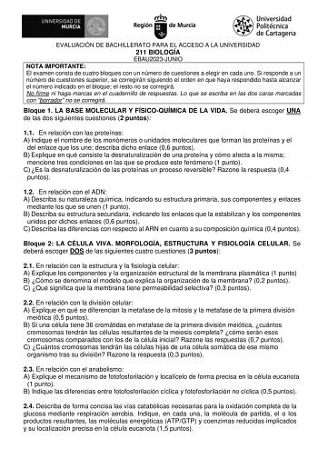 EVALUACIÓN DE BACHILLERATO PARA EL ACCESO A LA UNIVERSIDAD 211 BIOLOGÍA EBAU2023JUNIO NOTA IMPORTANTE El examen consta de cuatro bloques con un número de cuestiones a elegir en cada uno Si responde a un número de cuestiones superior se corregirán siguiendo el orden en que haya respondido hasta alcanzar el número indicado en el bloque el resto no se corregirá No firme ni haga marcas en el cuadernillo de respuestas Lo que se escriba en las dos caras marcadas con borrador no se corregirá Bloque 1 …