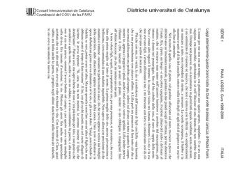 SRIE 1 PAAU LOGSE Curs 19992000 ITALI Districte universitari de Catalunya Leggi attentamente questo brano tratto da Due volte la stessa carezza di Nadia Fusini Lestate per me non era un tempo era piuttosto uno spazio aperto stupefatto O se era una stagione era immobile sprofondata in sé nellillusione di una durata che non sarebbe finita mai Il tempo non passava ma si accumulava in giorni tutti uguali sconfinati senza orizzonte e un sentimento di evasione ne nasceva che non centrava con la liber…