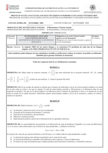 GENERALITAT VALENCIANA CONSELLERIA DEDUCACIÓ COMISSIÓ GESTORA DE LES PROVES DACCÉS A LA UNIVERSITAT COMISIÓN GESTORA DE LAS PRUEBAS DE ACCESO A LA UNIVERSIDAD PROVES DACCÉS A FACULTATS ESCOLES TCNIQUES SUPERIORS I COLLEGIS UNIVERSITARIS PRUEBAS DE ACCESO A FACULTADES ESCUELAS TÉCNICAS SUPERIORES Y COLEGIOS UNIVERSITARIOS CONVOCATRIA DE SETEMBRE 2009 CONVOCATORIA DE SEPTIEMBRE 2009 MODALITAT DEL BATXILLERAT LOGSE dHumanitats i Cincies Socials MODALIDAD DEL BACHILLERATO LOGSE de Humanidades y Cie…