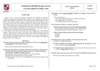 Evaluación de Bachillerato para el acceso a la Universidad de Castilla y León LENGUA EXTRANJERA INGLÉS EXAMEN N páginas 2 OPTION A STAR WARS 1 Modern life is a series of generational milestones We calibrate our collective identities according to the shared experience of public events including hit movies and popular songs Whether we like them or not those become part of the architecture of our private selves and also a kind of currency we trade with our peers Star Wars was our 5 own special tec…