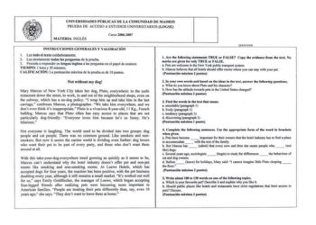 UNIVERSIDADES PÚBLICAS DE LA COMUNIDAD DE MADRID PRUEBA DE ACCESO A ESTUDIOS UNTVERSITARIOS LOGSE MATERIA INGLÉS Curso 20062007 INSTRUCCIONES GENERALES Y VALORACIÓN l Lea todo el texto cuicladosamenre 2 Lea atentamente todas las preguntas de la prueba 3 Proceda a responder en lengua inglesa a las pregumas en el papel de examen TIEMPO 1 hora y 30 minutos CALIFfCACIÓN La puntuación máxima de la prueba es de 10 puntos QVESTIONS l Are the following stattments TRUE or FALSE Copy tht tvidenct from th…