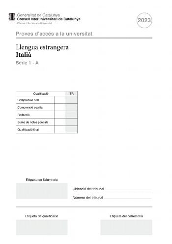 Proves daccés a la universitat Llengua estrangera Itali Srie 1  A Qualificació TR Comprensió oral Comprensió escrita Redacció Suma de notes parcials Qualificació final 2023 Etiqueta de lalumnea Ubicació del tribunal  Número del tribunal  Etiqueta de qualificació Etiqueta del correctora Parte 1 Comprensione orale RAZZISMO E IMPERIALISMO NEL REGIME FASCISTA Nel documento che state per ascoltare ci sono alcune parole che forse non conoscete Imparatele prima di ascoltare la registrazione sfruttare …