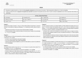 Prueba de evaluación de Bachillerato para el acceso a la Universidad EBAU CURSO 202223 FÍSICA  Responda en el pliego del examen a un máximo de cinco preguntas cualesquiera de entre las diez que se proponen Todas las preguntas se calificarán con un máximo de 2 puntos  Indique en el pliego del examen la agrupación de preguntas que responderá agrupaciones de preguntas que sumen más de 10 puntos conllevarán la anulación de las últimas preguntas seleccionadas yo respondidas RT  637x106 m G  667x1011…