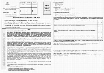 PEGAR AQUÍ LA CABECERA ANTES DE ENTREGAR EL EXAMEN Firma Firma Firma CALIFICACIÓN Inicial REVISIÓN 2 corrección REVISIÓN 3 corrección Prueba de evaluación de Bachillerato para el acceso a la Universidad EBAU CURSO 202223 CONVOCATORIA  SEDE  AGRUPACIÓN DE PREGUNTAS  SEGUNDA LENGUA EXTRANJERA ITALIANO ESPACIO RESERVADO PARA LA UNIVERSIDAD  Responda en italiano a las cuatro preguntas de uno de los dos textos  En las preguntas 3 y 4 del texto elegido debe elegir una de las dos opciones  Indique el …