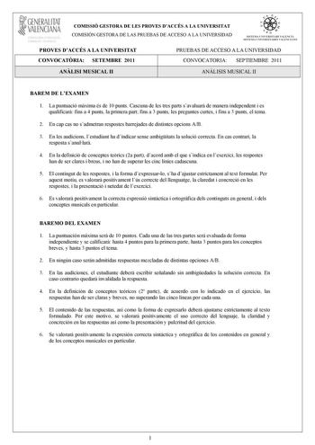 1GENERALITAT  VALENCIANA MACIO I OCUPACIO COMISSIÓ GESTORA DE LES PROVES DACCÉS A LA UNIVERSITAT COMISIÓN GESTORA DE LAS PRUEBAS DE ACCESO A LA UNIVERSIDAD e    I n  SISTEMA UNIVERSITARI VAL ENCIÁ SI STEMA UNIVERSITA RIO VALENCIANO PROVES DACCÉS A LA UNIVERSITAT PRUEBAS DE ACCESO A LA UNIVERSIDAD CONVOCATRIA SETEMBRE 2011 CONVOCATORIA SEPTIEMBRE 2011 ANLISI MUSICAL II ANÁLISIS MUSICAL II BAREM DE LEXAMEN 1 La puntuació mxima és de 10 punts Cascuna de les tres parts savaluar de manera independen…