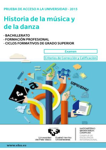 UNIBERTSITATERA SARTZEKO PROBAK 2015eko EKAINA MUSIKAREN ETA DANTZAREN HISTORIA PRUEBAS DE ACCESO A LA UNIVERSIDAD JUNIO 2015 HISTORIA DE LA MÚSICA Y DE LA DANZA Este examen tiene dos opciones Debes contestar a una de ellas No olvides incluir el código en cada una de las hojas de examen La duración del examen es de 90 minutos Las dos opciones del examen constan de los mismos apartados Apartado 1 Comentario y análisis 7 puntosEl comentario y análisis se realizará en función de los aspectos sigui…