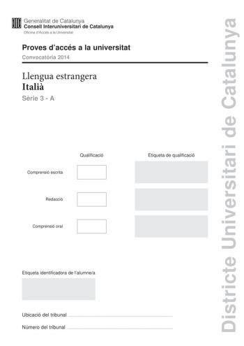 Districte Universitari de Catalunya Generalitat de Catalunya Consell lnteruniversitari de Catalunya Oficina dAccés a la Universitat Proves daccés a la universitat Convocatria 2014 Llengua estrangera Itali Srie 3  A Comprensió escrita Qualificació Redacció Comprensió oral Etiqueta de qualificació Etiqueta identificadora de lalumnea Ubicació del tribunal  Número del tribunal  COME SI SCRIVE UN SAGGIO Suppongo che chi ha intenzione di scrivere un saggio si interroghi preliminarmente sul motivo di …