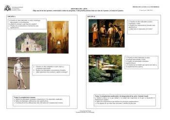 U IVERSIDAD DE VIEDO Vicerrec1orado de Estudiantes y Empico HISTORIA DEL ARTE Elige una de las dos opciones contestando a todas las preguntas Cada prueba práctica tiene un valor de 3 puntos y el tema de 4 puntos OPCIÓN A a Clasifica la obra indicando su estilo cronología aproximada y su localización bQuién la encargó y qué función cumplía c Explica las características constructivas más significativas OPCIÓN B PRUEBAS DE ACCESO A LA UNIVERSIDAD Convocatoria20092010 a Clasifica la obra indicando …
