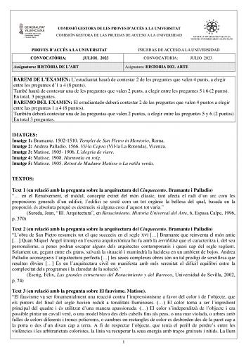 COMISSIÓ GESTORA DE LES PROVES DACCÉS A LA UNIVERSITAT COMISIÓN GESTORA DE LAS PRUEBAS DE ACCESO A LA UNIVERSIDAD PROVES DACCÉS A LA UNIVERSITAT CONVOCATRIA JULIOL 2023 Assignatura HISTRIA DE LART PRUEBAS DE ACCESO A LA UNIVERSIDAD CONVOCATORIA JULIO 2023 Asignatura HISTORIA DEL ARTE BAREM DE LEXAMEN Lestudiantat haur de contestar 2 de les preguntes que valen 4 punts a elegir entre les preguntes d1 a 4 8 punts També haur de contestar una de les preguntes que valen 2 punts a elegir entre les pre…