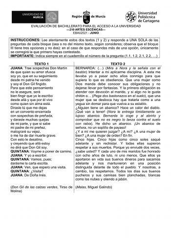 EVALUACIÓN DE BACHILLERATO PARA EL ACCESO A LA UNIVERSIDAD 210 ARTES ESCÉNICAS EBAU2021  JUNIO INSTRUCCIONES Lee atentamente estos dos textos 1 y 2 y responde a UNA SOLA de las preguntas de cada bloque sea o no del mismo texto según consideres observa que el bloque III tiene tres opciones y no dos en el caso de que respondas más de una opción únicamente se corregirá la que primero hayas contestado IMPORTANTE Indica siempre en el cuadernillo el número de la pregunta 11 12 21 22  TEXTO 1 JUANA Tr…