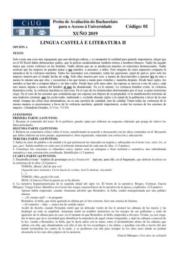 Proba de Avaliación do Bacharelato para o Acceso á Universidade XUÑO 2019 Código 01 OPCIÓN A LINGUA CASTELÁ E LITERATURA II TEXTO Solo existe una cosa más repugnante que una ideología odiosa y es manipular la realidad para quitarle importancia alegar que en el III Reich había delincuentes judíos que la policía estadounidense también tirotea a hombres blancos Nadie ha negado nunca que exista violencia en las familias Nadie afirma que no se produzcan muertes en relaciones homosexuales Nadie sosti…