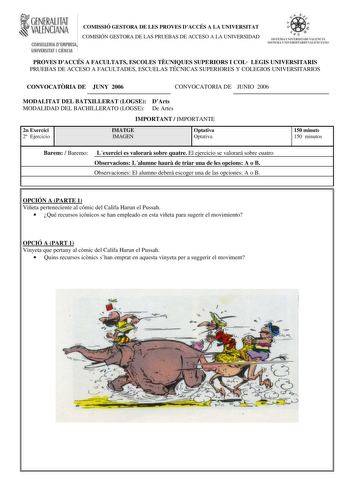 ti GENERA ITAT VALBNCIANA CONSEWIJA DSMPliES UN YiRSl1Al I CltClill COMISSIÓ GESTORA DE LES PROVES DACCÉS A LA UNIVERSITAT COMISIÓN GESTORA DE LAS PRUEBAS DE ACCESO A LA UNIVERSIDAD       leTl1 lllil   l11ll RI   lFrl ilSTEil LINlUC ITAIIIIO UUNI O PROVES DACCÉS A FACULTATS ESCOLES TCNIQUES SUPERIORS I COL LEGIS UNIVERSITARIS PRUEBAS DE ACCESO A FACULTADES ESCUELAS TÉCNICAS SUPERIORES Y COLEGIOS UNIVERSITARIOS CONVOCATRIA DE JUNY 2006 CONVOCATORIA DE JUNIO 2006 MODALITAT DEL BATXILLERAT LOGSE D…