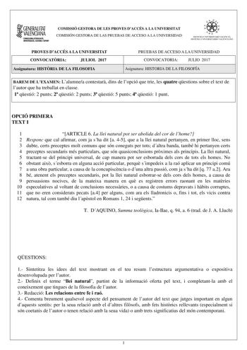 1GENERALITAT  VALENCIANA CONSILLERIADIDUCACIÓ INVESTIGACIO CULTURA I ESlCIT COMISSIÓ GESTORA DE LES PROVES DACCÉS A LA UNIVERSITAT COMISIÓN GESTORA DE LAS PRUEBAS DE ACCESO A LA UNIVERSIDAD e   11  SISTEJiL UNIVERSITARI VALElCIA SISTEIA t NIVlRS1rHIO VALllCIA10 PROVES DACCÉS A LA UNIVERSITAT CONVOCATRIA JULIOL 2017 Assignatura HISTRIA DE LA FILOSOFIA PRUEBAS DE ACCESO A LA UNIVERSIDAD CONVOCATORIA JULIO 2017 Asignatura HISTORIA DE LA FILOSOFÍA BAREM DE LEXAMEN Lalumnea contestar dins de lopció …