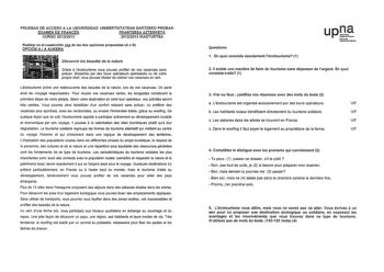 PRUEBAS DE ACCESO A LA UNIVERSIDAD UNIBERTSITATEAN SARTZEKO PROBAK EXAMEN DE FRANCÉS FRANTSESA AZTERKETA CURSO 20122013 20122013 IKASTURTEA Realiz1r en el cuadernillo de las dos opciones propuestas A o B OPCION A A AUKERA Découvrir les beautés de la nature a Grace lécotourisme vous pouvez profiter de vos vacances sans polluer Encadrés par des tours opérateurs spécialisés ou de votre propre chef vous pouvez choisir de colorer vos vacances en vert Lécotourisme próne une redécouverte des beautés d…