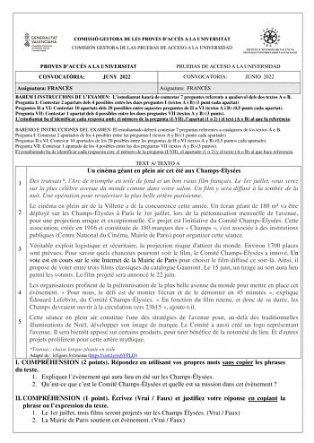 COMISSIÓ GESTORA DE LES PROVES DACCÉS A LA UNIVERSITAT COMISIÓN GESTORA DE LAS PRUEBAS DE ACCESO A LA UNIVERSIDAD PROVES DACCÉS A LA UNIVERSITAT CONVOCATRIA JUNY 2022 PRUEBAS DE ACCESO A LA UNIVERSIDAD CONVOCATORIA JUNIO 2022 Assignatura FRANCS Asignatura FRANCÉS BAREM I INSTRUCCIONS DE LEXAMEN Lestudiantat haur de contestar 7 preguntes referents a qualsevol dels dos textos A o B Pregunta I Contestar 2 apartats dels 4 possibles entre les dues preguntes I textos A i B 1 punt cada apartat Pregunt…