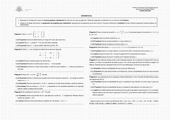 Prueba de evaluacio n de Bachillerato para el acceso a la Universidad EBAU CURSO 20222023 MATEMA TICAS  Responda en el pliego del examen a cuatro preguntas cualesquiera de entre las ocho que se proponen Todas las preguntas se calicara n con un ma ximo de 25 puntos  Indique en el pliego del examen la agrupacio n de preguntas que respondera  agrupaciones de preguntas que sumen ma s de 10 puntos conllevara n la anulacio n de las u ltimas preguntas seleccionadas yo respondidas   1 1 a Pregunta 1 Se…