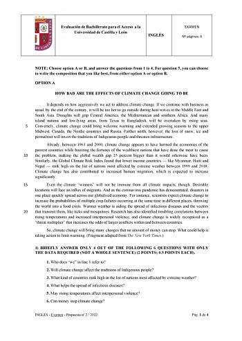 Evaluación de Bachillerato para el Acceso a la Universidad de Castilla y León INGLÉS EXAMEN  N páginas 4  NOTE Choose option A or B and answer the questions from 1 to 4 For question 5 you can choose to write the composition that you like best from either option A or option B OPTION A HOW BAD ARE THE EFFECTS OF CLIMATE CHANGE GOING TO BE It depends on how aggressively we act to address climate change If we continue with business as usual by the end of the century it will be too hot to go outside…