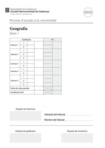 Proves daccés a la universitat Geografia Srie 1 Qualificació TR 1 Exercici 1 2 1 Exercici 2 2 3 1 Exercici 3 2 1 Exercici 4 2 1 Exercici 5 2 3 Suma de notes parcials Qualificació final 2023 Etiqueta de lalumnea Ubicació del tribunal  Número del tribunal  Etiqueta de qualificació Etiqueta del correctora Responeu a QUATRE dels cinc exercicis segents Cada exercici val 25 punts En el cas que respongueu a més exercicis només es valoraran els quatre primers Exercici 1 Observeu les dues pirmides de po…