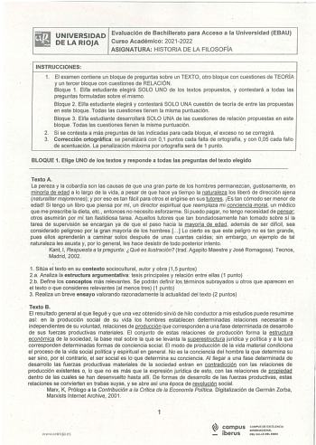 UNIVERSIDAD Evaluación de Bachillerato para Acceso a la Universidad EBAU DE LA RIOJA Curso Académico 20212022 ASIGNATURA HISTORIA DE LA FILOSOFÍA INSTRUCCIONES 1 El examen contiene un bloque de preguntas sobre un TEXTO otro bloque con cuestiones de TEORÍA y un tercer bloque con cuestiones de RELACIÓN  Bloque 1 Ella estudiante elegirá SOLO UNO de los textos propuestos y contestará a todas las preguntas formuladas sobre el mismo Bloque 2 Ella estudiante elegirá y contestará SOLO UNA cuestión de t…