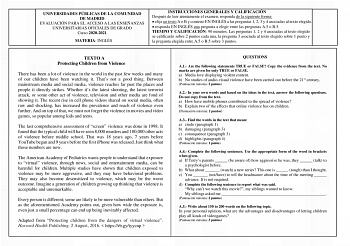 UNIVERSIDADES PÚBLICAS DE LA COMUNIDAD DE MADRID EVALUACIÓN PARA EL ACCESO A LAS ENSEÑANZAS UNIVERSITARIAS OFICIALES DE GRADO Curso 20202021 MATERIA INGLÉS INSTRUCCIONES GENERALES Y CALIFICACIÓN Después de leer atentamente el examen responda de la siguiente forma  elija un texto A o B y conteste EN INGLÉS a las preguntas 1 2 3 y 4 asociadas al texto elegido  responda EN INGLÉS una pregunta a elegir entre las preguntas A5 o B5 TIEMPO Y CALIFICACIÓN 90 minutos Las preguntas 1 2 y 4 asociadas al t…