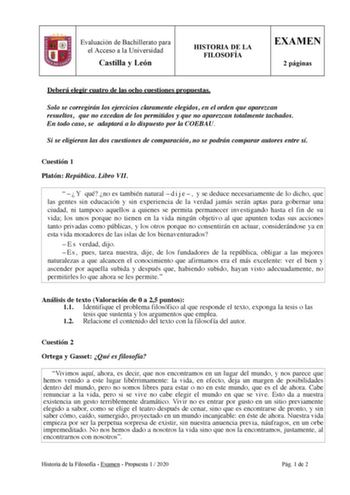 Evaluación de Bachillerato para el Acceso a la Universidad Castilla y León HISTORIA DE LA FILOSOFÍA EXAMEN 2 páginas Deberá elegir cuatro de las ocho cuestiones propuestas Solo se corregirán los ejercicios claramente elegidos en el orden que aparezcan resueltos que no excedan de los permitidos y que no aparezcan totalmente tachados En todo caso se adaptará a lo dispuesto por la COEBAU Si se eligieran las dos cuestiones de comparación no se podrán comparar autores entre sí Cuestión 1 Platón Repú…