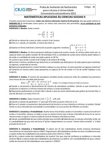 Proba de Avaliación do Bacharelato Código 40 para o Acceso á Universidade Convocatoria extraordinaria 2023 MATEMÁTICAS APLICADAS ÁS CIENCIAS SOCIAIS II O exame consta de 6 exercicios todos coa mesma valoración máxima 333 puntos dos que pode realizar un MÁXIMO DE 3 combinados como queira Se realiza máis exercicios dos permitidos só se corrixirán os tres primeiros realizados EXERCICIO 1 Álxebra Dada a matriz 2     0 2 1 11 0 a Calcule os valores de  para os cales a matriz A ten inversa b Para 1 c…