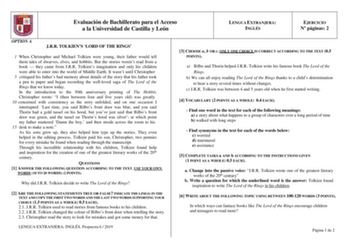 Evaluación de Bachillerato para el Acceso a la Universidad de Castilla y León LENGUA EXTRANJERA INGLÉS EJERCICIO N páginas 2 OPTION A JRR TOLKIENS LORD OF THE RINGS 1 When Christopher and Michael Tolkien were young their father would tell them tales of dwarves elves and hobbits But the stories werent read from a book  they came from JRR Tolkiens imagination and only his children were able to enter into the world of Middle Earth It wasnt until Christopher 5 critiqued his fathers bad memory about…