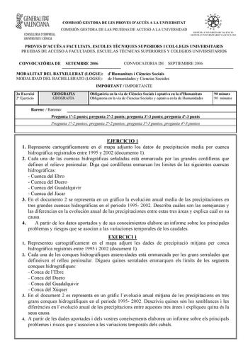 GENERALITAT VALENCIANA CONSELLERIA DEMPRESA UNIVERSITAT I CIENCIA COMISSIÓ GESTORA DE LES PROVES DACCÉS A LA UNIVERSITAT COMISIÓN GESTORA DE LAS PRUEBAS DE ACCESO A LA UNIVERSIDAD tii  11 1  SISTEMA UNIVERSITARI VALENCI SISTEMA UNIVERSITARIO VALEiCIAiO PROVES DACCÉS A FACULTATS ESCOLES TCNIQUES SUPERIORS I COLLEGIS UNIVERSITARIS PRUEBAS DE ACCESO A FACULTADES ESCUELAS TÉCNICAS SUPERIORES Y COLEGIOS UNIVERSITARIOS CONVOCATRIA DE SETEMBRE 2006 CONVOCATORIA DE SEPTIEMBRE 2006 MODALITAT DEL BATXILL…