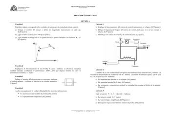 U1JVERSIDAD DE VIEDO  Vicerrectorado de Estudiantes y Empleo PRUEBAS DE ACCESO A LA UNIVERSIDAD Curso 20102011 TECNOLOGÍA INDUSTRIAL OPCIÓN A Cuestión 1 El gráfico adjunto corresponde a los resultados de un ensayo de propiedades de un material a Indique el nombre del ensayo y defina las magnitudes representadas en cada eje 025 puntos b Qué nombre recibe la zona OP 025 puntos c Qué nombre reciben y cuál es el significado de los puntos señalados con las letras R y U 05 puntos j u Ejercicio 1 a Ex…