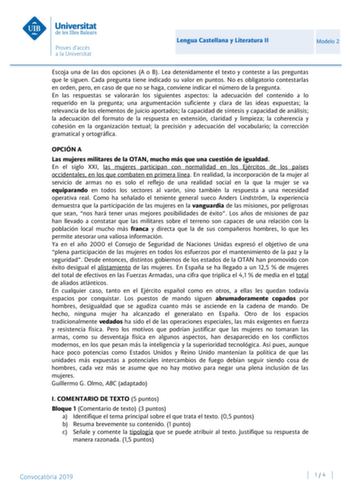 Lengua Castellana y Literatura II Modelo 2 Escoja una de las dos opciones A o B Lea detenidamente el texto y conteste a las preguntas que le siguen Cada pregunta tiene indicado su valor en puntos No es obligatorio contestarlas en orden pero en caso de que no se haga conviene indicar el número de la pregunta En las respuestas se valorarán los siguientes aspectos la adecuación del contenido a lo requerido en la pregunta una argumentación suficiente y clara de las ideas expuestas la relevancia de …