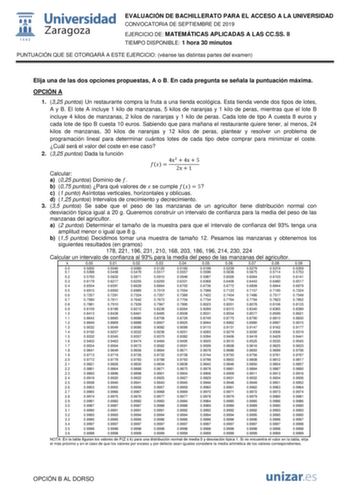 EVALUACIÓN DE BACHILLERATO PARA EL ACCESO A LA UNIVERSIDAD CONVOCATORIA DE SEPTIEMBRE DE 2019 EJERCICIO DE MATEMÁTICAS APLICADAS A LAS CCSS II TIEMPO DISPONIBLE 1 hora 30 minutos PUNTUACIÓN QUE SE OTORGARÁ A ESTE EJERCICIO véanse las distintas partes del examen Elija una de las dos opciones propuestas A o B En cada pregunta se señala la puntuación máxima OPCIÓN A 1 325 puntos Un restaurante compra la fruta a una tienda ecológica Esta tienda vende dos tipos de lotes A y B El lote A incluye 1 kil…