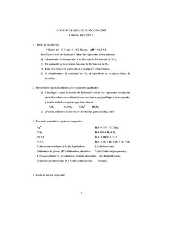 C OVO CATORU DE JIJ 110 20012002 LO GSE O PC JÓI A 1 Dado el eq uilibrio Nll3g     g  32 11 2 g lil 1 924 KJ Justifica r s i son verdaderas o fa lsas las s iguientes a tinnaciones a Al aume nta r la temperatu ra se favorece la fo rmación de 1113 b Un aume nto de la presión favorece la fo rmación de 11 2 c Esta reacció n se rá espontínea a cu a lq uier tempernturn d Si dis minuim os la ca ntid ad de N2 el equ ilibrio se des 11laza hacia la de recha 2 Res ponder razo nad amente a los siguientes a…