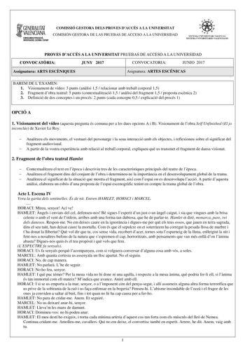 1GENERALITAT  VALENCIANA 1iÉSPORT COMISSIÓ GESTORA DELS PROVES DACCÉS A LA UNIVERSITAT COMISIÓN GESTORA DE LAS PRUEBAS DE ACCESO A LA UNIVERSIDAD e   tn  SlSTEMA lJIIVERSITARI VALElCIÁ SISTEMA UNIVERSITARIO VALENCIAO PROVES DACCÉS A LA UNIVERSITAT PRUEBAS DE ACCESO A LA UNIVERSIDAD CONVOCATRIA JUNY 2017 CONVOCATORIA JUNIO 2017 Assignatura ARTS ESCNIQUES Asignatura ARTES ESCÉNICAS BAREM DE LEXAMEN 1 Visionament de vídeo 3 punts anlisi 15  relacionar amb treball corporal 15 2 Fragment dobra teatr…