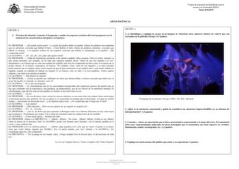 Prueba de evaluación de Bachillerato para el acceso a la Universidad EBAU Curso 20182019 ARTES ESCÉNICAS OPCIÓN A 1 El teatro del absurdo Comente el fragmento y analice los aspectos escénicos del texto propuesto con la síntesis de las características del género 25 puntos OPCIÓN A 2 a Identifique y explique la escena de la imagen b Mencione otros números clásicos de vodevil que son recreados en la película Chicago 15 puntos EL PROFESOR  Ha tenido usted suerte La gente del pueblo habla el español…