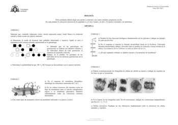 t1Jt lltiJJlh UNIVERSIDAD DE VIEDO Pruebas de Acceso a la Universidad Curso 20112012 BIOLOGÍA Ella estudiante deberá elegir una opción y contestar a las cuatro unidades propuestas en ella En cada unidad la valoración máxima de los apartados a y b será 1 punto y la del c 05 puntos redondeo a la milésima OPCIÓN A UNIDAD 1 Sabiendo que cuadrado representa varón círculo representa mujer fondo blanco la condición normal y fondo oscuro un carácter anómalo a Determine el modo de herencia más probable …