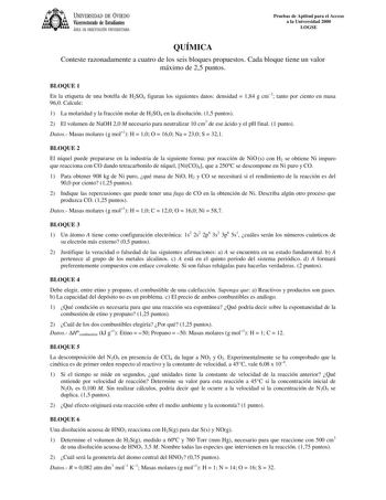 UNIVERSIDAD DE VIEDO Vicerrectorado de Estudiantes ÁREA DE ORIENTACIÓN UNIVERSITARIA Pruebas de Aptitud para el Acceso a la Universidad 2000 LOGSE QUÍMICA Conteste razonadamente a cuatro de los seis bloques propuestos Cada bloque tiene un valor máximo de 25 puntos BLOQUE 1 En la etiqueta de una botella de H2SO4 figuran los siguientes datos densidad  184 g cm3 tanto por ciento en masa 960 Calcule 1 La molaridad y la fracción molar de H2SO4 en la disolución 15 puntos 2 El volumen de NaOH 20 M nec…