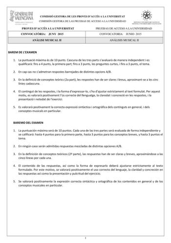 i GENERALITAT VALENCIANA CONSELLERIA DEDUCACIÓ CULTURA I ESPORT COMISSIÓ GESTORA DE LES PROVES DACCÉS A LA UNIVERSITAT COMISIÓN GESTORA DE LAS PRUEBAS DE ACCESO A LA UNIVERSIDAD tiie     1fl  SISTEIVL UNIVERSITARI VALEKCIA SISTEIA L N IVJRSIT4RIO VALECIA0 PROVES DACCÉS A LA UNIVERSITAT PRUEBAS DE ACCESO A LA UNIVERSIDAD CONVOCATRIA JUNY 2015 CONVOCATORIA JUNIO 2015 ANLISI MUSICAL II ANÁLISIS MUSICAL II BAREM DE LEXAMEN 1 La puntuació mxima és de 10 punts Cascuna de les tres parts savaluar de ma…