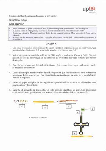 Evaluación del Bachillerato para el Acceso a la Universidad ASIGNATURA Biología CURSO 20162017 upJ N1í mnlco Unibtrtriu1r P11hlilma  Indica claramente la opción seleccionada Sólo se puntuarán respuestas pertenecientes a una única opción  El examen consta de IOpreguntas y cada una de el las se calificará con un valor máximo de l punto  En caso de plantearse diferentes cuestiones dentro de una pregunta estas se deben responder de forma clara y ordenada  Se valora que las respuestas sean precisas …