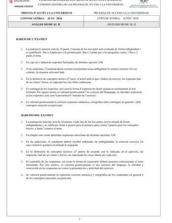 VALDlIAlA CONSELLERIA DEDUCACIÓ COMISSIÓ GESTORA DE LES PROVES DACCÉS A LA UNIVERSITAT COM ISIÓN GESTORA DELASPRUEBASDEACCESO A LA UNIVERSIDAD   e   1 S l7E IA l F HSITA RI U   1sTtlA l 01KSI íA KJ O ALECINO PROVES DACCÉS A LA UNIVERSITAT CONVOCATRIA JUNY 2010 PRUEBAS DE ACCESO A LA UNIVERSIDAD CONVOCATORIA JUNIO 2010 ANLISI MUSICAL II ANÁLISISM USICALII BAREM DE LEXAMEN 1 Lapuntuaciómximaserde10puntsCascunadelestrespartsseravaluadadeformaindependenti esqualificarfinsa4puntsperalaprimerapartfin…