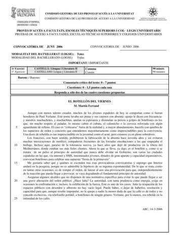 GENIERALITAT  VALENCIANA CflHWRIA DEMPRE5A UNIVERSITAT I CIENCIII COMISSIÓ GESTORA DE LES PROVES DACCÉS A LA UNIVERSITAT COMISIÓN GESTORA DE LAS PRUEBAS DE ACCESO A LA UNIVERSIDAD I   lilli  n XI l1111  1i1lI  LfTLtL if hfTiJH tllMhM PROVES DACCÉS A FACULTATS ESCOLES TCNIQUES SUPERIORS I COL LEGIS UNIVERSITARIS PRUEBAS DE ACCESO A FACULTADES ESCUELAS TÉCNICAS SUPERIORES Y COLEGIOS UNIVERSITARIOS CONVOCATRIA DE JUNY 2006 CONVOCATORIA DE JUNIO 2006 MODALITAT DEL BATXILLERAT LOGSE Totes MODALIDAD …