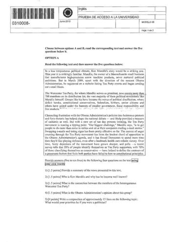 11 1111 1 111 11 111 111 11 0310008  Junio2010 Inglés 1 PRUEBA DE ACCESO A LA UNIVERSIDAD 1 MODELO05 Hoja 1 de 2 Choose between options A and B read the corrcsponding text and answer the five questions below it OPTIONA Read the fo11owing text and then answer the five questions beJow In a less tcmpestuous political climate Ken Mandiles story would be a striking one This year it is strikingly familiar Mandile the owner of a Massachusetts small business that manufactures highprecision screw machin…