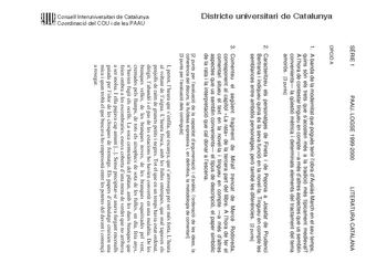 SRIE 1 PAAU LOGSE 19992000 LITERATURA CATALANA Districte universitari de Catalunya OPCIÓ A 1 A banda de la modernitat que pogués tenir lobra dAusis March en el seu temps quins són els trets que sacosten més a la tradició més típicament medieval A lhora de contestar tingueu en compte a més daltres aspectes que us semblin convenients la qestió mtrica i determinats elements del tractament del tema amorós 3 punts 2 Caracteritzeu els personatges de Fineta i de Pepona a Josafat de Prudenci Bertrana i…