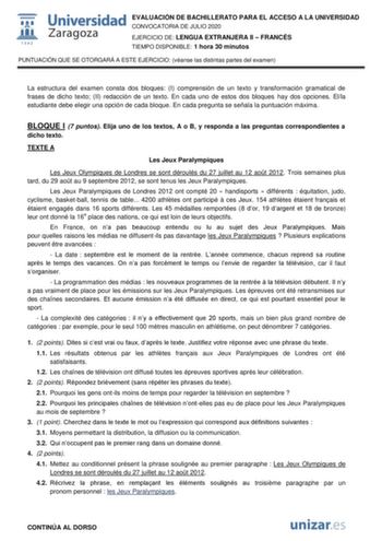 EVALUACIÓN DE BACHILLERATO PARA EL ACCESO A LA UNIVERSIDAD CONVOCATORIA DE JULIO 2020 EJERCICIO DE LENGUA EXTRANJERA II  FRANCÉS TIEMPO DISPONIBLE 1 hora 30 minutos PUNTUACIÓN QUE SE OTORGARÁ A ESTE EJERCICIO véanse las distintas partes del examen La estructura del examen consta dos bloques I comprensión de un texto y transformación gramatical de frases de dicho texto II redacción de un texto En cada uno de estos dos bloques hay dos opciones Ella estudiante debe elegir una opción de cada bloque…