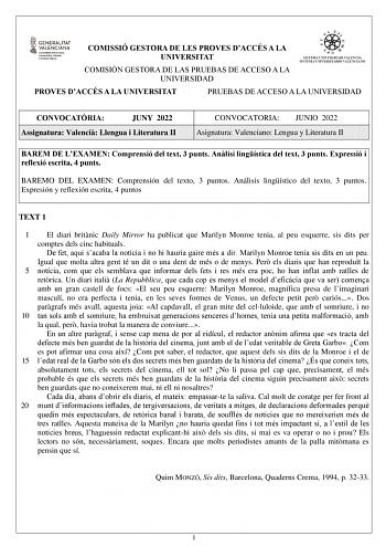 COMISSIÓ GESTORA DE LES PROVES DACCÉS A LA UNIVERSITAT COMISIÓN GESTORA DE LAS PRUEBAS DE ACCESO A LA UNIVERSIDAD PROVES DACCÉS A LA UNIVERSITAT PRUEBAS DE ACCESO A LA UNIVERSIDAD CONVOCATRIA JUNY 2022 Assignatura Valenci Llengua i Literatura II CONVOCATORIA JUNIO 2022 Asignatura Valenciano Lengua y Literatura II BAREM DE LEXAMEN Comprensió del text 3 punts Anlisi lingística del text 3 punts Expressió i reflexió escrita 4 punts BAREMO DEL EXAMEN Comprensión del texto 3 puntos Análisis lingístic…