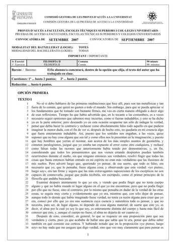 ft GENERALITAT VALENCIANA CONSELLERIA DEDUCACIÓ COMISSIÓ GESTORA DE LES PROVES DACCÉS A LA UNIVERSITAT COMISIÓN GESTORA DE LAS PRUEBAS DE ACCESO A LA UNIVERSIDAD ifxe  íl  S ISTEIA UNIVERSITARI VALE NCIA SISTEI A U NIV ERSITARIO VALENCIANO PROVES DACCÉS A FACULTATS ESCOLES TCNIQUES SUPERIORS I COLLEGIS UNIVERSITARIS PRUEBAS DE ACCESO A FACULTADES ESCUELAS TÉCNICAS SUPERIORES Y COLEGIOS UNIVERSITARIOS CONVOCATRIA DE SETEMBRE 2007 CONVOCATORIA DE SEPTIEMBRE 2007 MODALITAT DEL BATXILLERAT LOGSE TO…