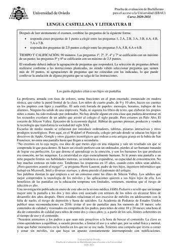 Prueba de evaluación de Bachillerato para el acceso a la Universidad EBAU Curso 20202021 LENGUA CASTELLANA Y LITERATURA II Después de leer atentamente el examen combine las preguntas de la siguiente forma  responda cinco preguntas de 1 punto a elegir entre las preguntas 1 2A 2B 3A 3B 4A 4B 7A o 7B  responda dos preguntas de 25 puntos a elegir entre las preguntas 5A 5B 6A o 6B TIEMPO Y CALIFICACIÓN 90 minutos Las preguntas 1 2 3 4 y 7 se calificarán con un máximo de un punto las preguntas 5 y 6 …