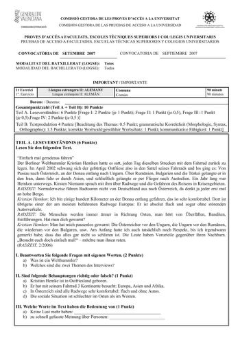 GENERALITAT  VALENCIANA CONSELLERIA DEDUCACIÓ COMISSIÓ GESTORA DE LES PROVES DACCÉS A LA UNIVERSITAT COMISIÓN GESTORA DE LAS PRUEBAS DE ACCESO A LA UNIVERSIDAD 1iiío    1ll S ISTEIA UNIVERSITARI VALENCIÁ SIS TEIA UNNERSITARIO VALENCIANO PROVES DACCÉS A FACULTATS ESCOLES TCNIQUES SUPERIORS I COLLEGIS UNIVERSITARIS PRUEBAS DE ACCESO A FACULTADES ESCUELAS TÉCNICAS SUPERIORES Y COLEGIOS UNIVERSITARIOS CONVOCATRIA DE SETEMBRE 2007 CONVOCATORIA DE SEPTIEMBRE 2007 MODALITAT DEL BATXILLERAT LOGSE Totes…