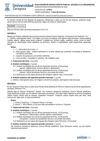 EVALUACIÓN DE BACHILLERATO PARA EL ACCESO A LA UNIVERSIDAD CONVOCATORIA EXTRAORDINARIA DE 2022 EJERCICIO DE LATÍN II TIEMPO DISPONIBLE 1 hora 30 minutos PUNTUACIÓN QUE SE OTORGARÁ A ESTE EJERCICIO véanse las distintas partes del examen El examen consta de tres bloques de preguntas Responda a cada uno de los tres bloques pudiendo elegir dentro de los mismos entre distintas opciones según se indica en cada bloque BLOQUE 1 6 puntos Elija una de las cuatro opciones propuestas A B C D OPCIÓN A Retra…