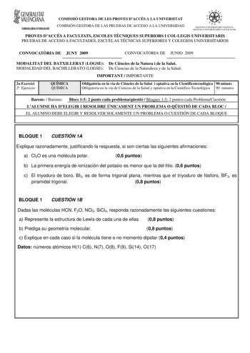 GENERALITAT VALENCIANA CONSELLERIA DEDUCACIÓ COMISSIÓ GESTORA DE LES PROVES DACCÉS A LA UNIVERSITAT COMISIÓN GESTORA DE LAS PRUEBAS DE ACCESO A LA UNIVERSIDAD    d  1srEIA UNl VEllSIT1RI V etA SISTEIA Ulil Vf1t ITAHIO ALtNCI ANfJ PROVES DACCÉS A FACULTATS ESCOLES TCNIQUES SUPERIORS I COLLEGIS UNIVERSITARIS PRUEBAS DE ACCESO A FACULTADES ESCUELAS TÉCNICAS SUPERIORES Y COLEGIOS UNIVERSITARIOS CONVOCATRIA DE JUNY 2009 CONVOCATORIA DE JUNIO 2009 MODALITAT DEL BATXILLERAT LOGSE De Cincies de la Natu…